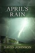 April’s Rain by David Johnson