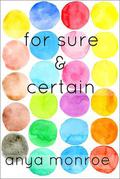For Sure & Certain by Anya Monroe