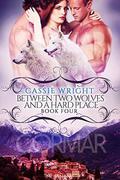 Between Two Wolves and a Hard Place (Honeycomb Falls #4) by Cassie Wright