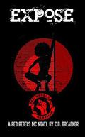 Expose (Red Rebels MC #2) by C.D. Breadner