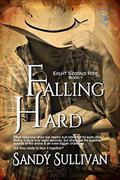 Falling Hard (Eight Second Ride #1) by Sandy Sullivan