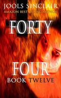 Forty-Four Book Twelve (44, #12) by Jools Sinclair