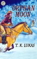Orphan Moon by T.K. Lukas