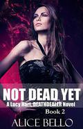 Not Dead Yet (Lucy Hart, Rites #2) by Eva Sloan