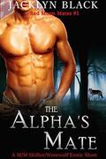 The Alpha's Mate (Red Moon Mates #1) by Jacklyn Black