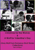 Christmas for the Wolves & A Wolf for Valentine's Day by E.A. Price