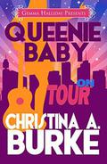 Queenie Baby: On Tour: Queenie Baby book #3 by Christina A. Burke, Gemma Halliday