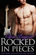 Rocked in Pieces (Rocked #10) by Clara Bayard