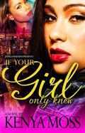 If Your Girl Only Knew by Kenya Moss