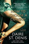 How to Choose a Cowboy: A Savage Interactive (Savage Tales #3) by Daire St. Denis