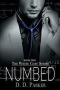 Numbed (The White Coat #2) by D.D. Parker