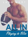 All In: Playing to Win by Lane Hart