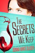 The Secrets We Keep by Donna White Glaser