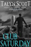 Club Saturday (Sarasota Sin #4) by Talyn Scott