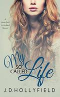My So-Called Life by J.D. Hollyfield