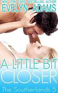 A Little Bit Closer by Evelyn Adams