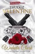 Thuggz Valentine by Wahida Clark