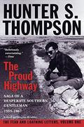 The Proud Highway by Hunter S. Thompson