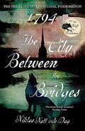 1794: The City Between the Bridges (1794 #2) by Niklas Natt och Dag