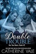 Double Trouble by Catherine Vale