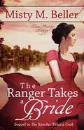 The Ranger Takes a Bride by Misty M. Beller
