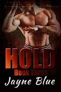 Hold Trilogy Book 3: MMA Fighter New Adult Romance by Jayne Blue