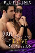 Brie Masters Love in Submission: Submissive in Love by Red Phoenix