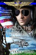 Beyond the Call of Duty: Military Romantic Suspense (Wings of Gold #2) by Tracy Tappan