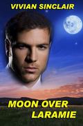 Moon Over Laramie by Vivian Sinclair