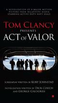 Tom Clancy Presents: Act of Valor by Dick Couch, George Galdorisi