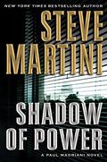 Shadow Of Power (Paul Madriani #9) by Steve Martini