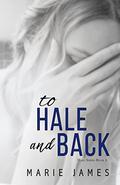 To Hale and Back by Marie James