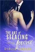 The Art of Stealing Forever (Love and Art #3) by Stella London