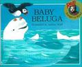Baby Beluga (Raffi Songs to Read #1) by Raffi Cavoukian