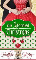 An Informal Christmas (Informal Romance, #1) by Heather Gray