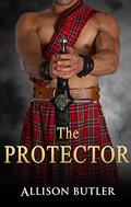 The Protector (Highland Brides #1) by Allison Butler