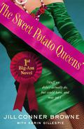 The Sweet Potato Queens' First Big-Ass Novel: Stuff We Didn't Actually Do, But Could Have, and May Yet (Sweet Potato Queens #7) by Karin Gillespie