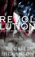 Love and Decay: Revolution, Episode One by Rachel Higginson