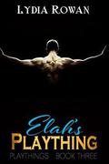 Elah's Plaything (Playthings #3) by Lydia Rowan