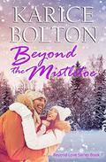 Beyond the Mistletoe by Karice Bolton