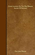 Count Lucanor Or The Fifty Pleasant Stories Of Patronio by Don Juan Manuel