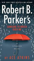 Someone to Watch Over Me (Spenser #48) by Ace Atkins