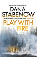Play With Fire by Dana Stabenow