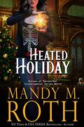 Heated Holiday by Mandy M. Roth