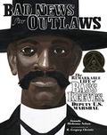 Bad News for Outlaws: The Remarkable Life of Bass Reeves, Deputy U. S. Marshal by Vaunda Micheaux Nelson