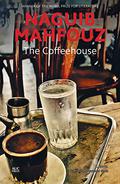 The Coffeehouse by Naguib Mahfouz
