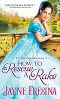 How to Rescue a Rake (Book Club Belles Society #3) by Jayne Fresina