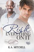 Risk Everything on It (Ready or Knot #2) by K.A. Mitchell