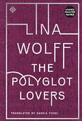 The Polyglot Lovers by Lina Wolff