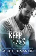Keep Me - Part Three by Michelle Mankin